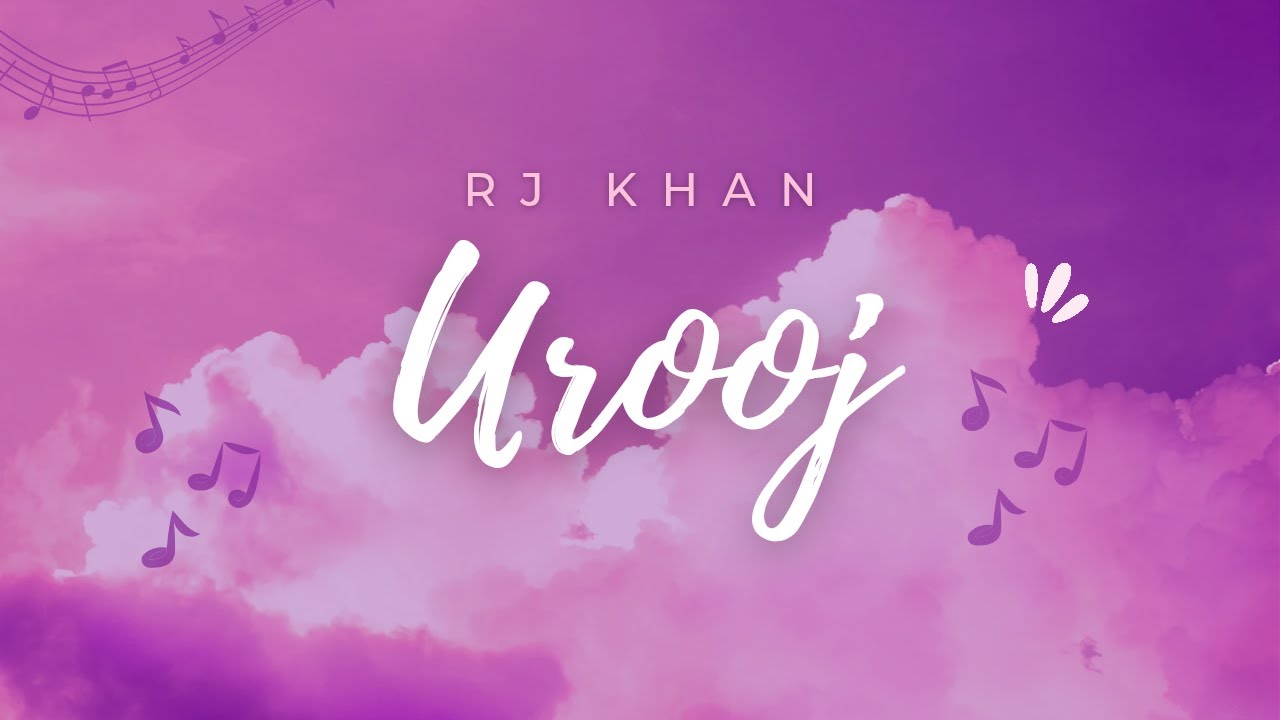 RJ Khan - Urooj (Lyric Video)
