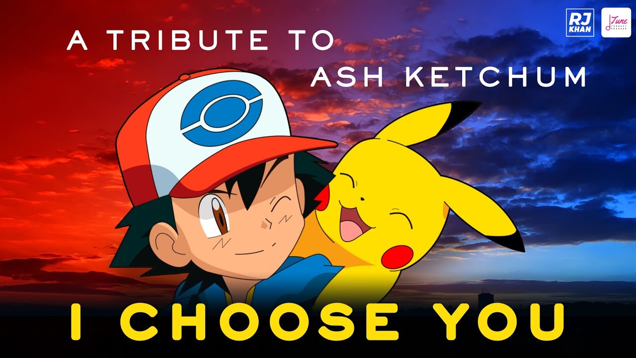 RJ Khan - I Choose You (A Tribute to Ash Ketchum)